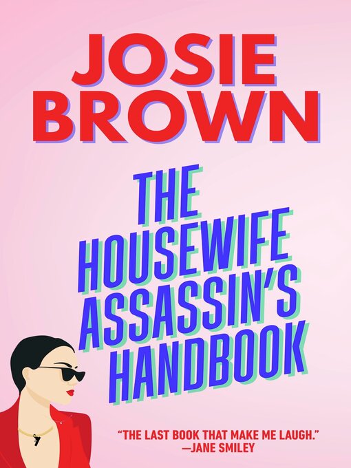 Title details for The Housewife Assassin's Handbook by Josie Brown - Available